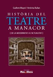 Coberta de Història del teatre a Manacor (de la modernitat a l'actualitat)